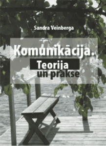 Komunikācija. Teorija un prakse. Prof. Sandra Veinberga