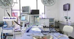 Medicinsk översättning och kvalitetsgarantier hos översättningsbyrå Baltic Media 6 medicinsk översättning