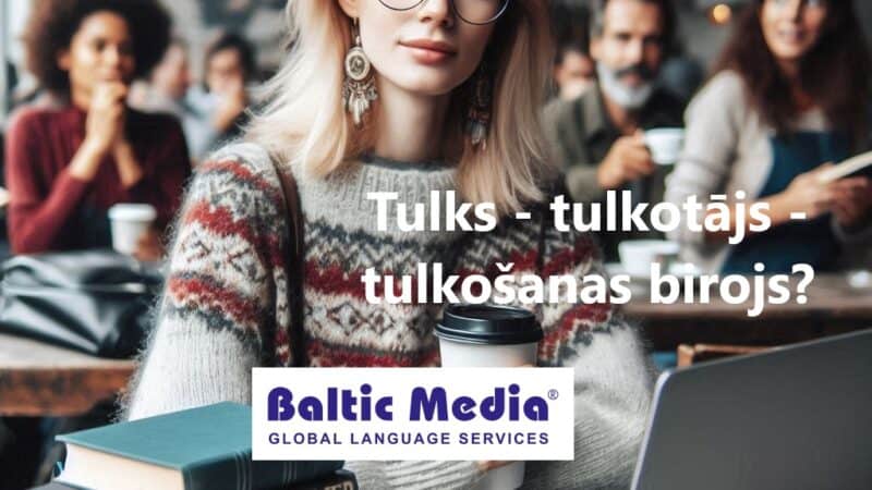 Tulkošanas pakalpojumi Rīgā un visā Latvijā
